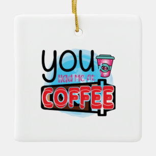 Ornement En Céramique Coffee Art Tu M'As Eu Au Café