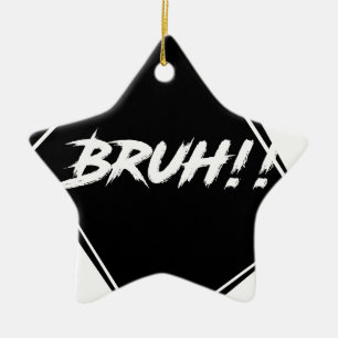 Ornement En Céramique Conception de mot de "Bruh"