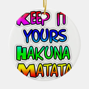 Ornement En Céramique Conserver votre Hakuna Matata Art Print