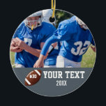 Ornement En Céramique Custom Football Photo Name and Number<br><div class="desc">Add your player's photo,  name and number to this custom football design.  Makes a great end of season gift to celebrate all his hard work and dedication.  Check out our other sports related designs by clicking on the Colorfulgalshop logo below.</div>