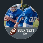 Ornement En Céramique Custom Football Photo Name and Number<br><div class="desc">Add your player's photo,  name and number to this custom football design.  Makes a great end of season gift to celebrate all his hard work and dedication.  Check out our other sports related designs by clicking on the Colorfulgalshop logo below.</div>