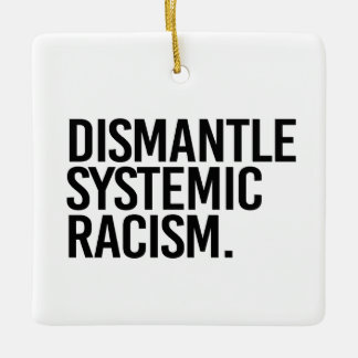 Ornement En Céramique Démanteler le racisme systémique