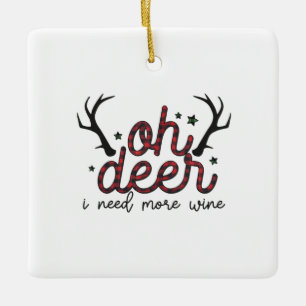 Ornement En Céramique Don de Noël Oh Deer J'ai besoin de plus de vin