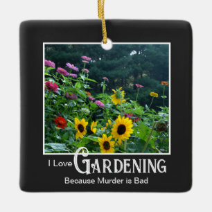 Ornement En Céramique Drôle jardinage dit jardin fleuri zinnia daisy