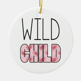 Ornement En Céramique Enfant sauvage - motif de rose de rose, citation