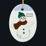 Ornement En Céramique Enseignant Snowman<br><div class="desc">Un design mignon avec un bonhomme de neige avec un casquette et un foulard. Dit 'super professeur' !</div>