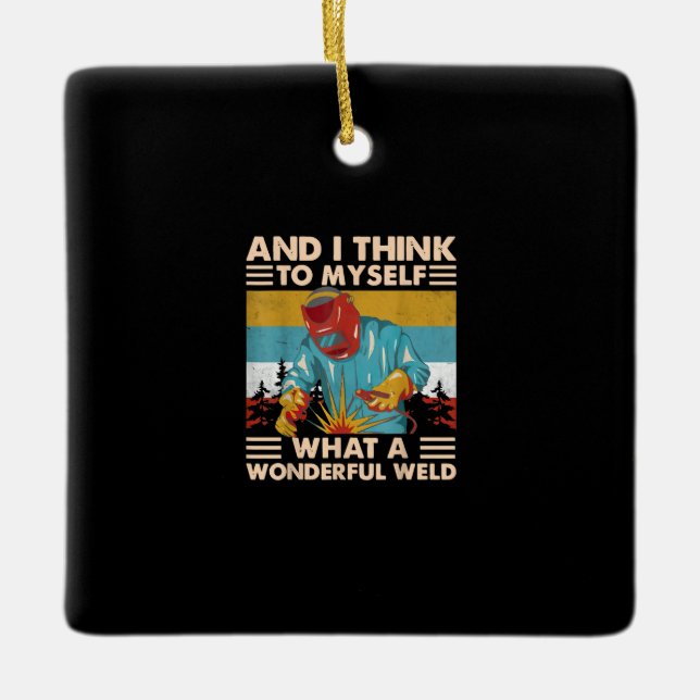 Ornement En Céramique Et Je Pense À Moi-Même Quel Merveilleux Soudeur De (Devant)