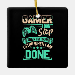 Ornement En Céramique Gamer Je M'Arrête Quand J'Ai Fini