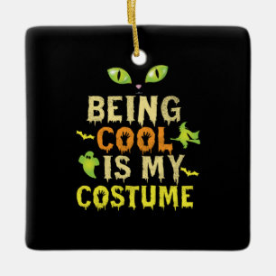 Ornement En Céramique Halloween Être Cool Est Mon Costume Anniversaire