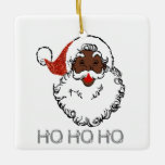 Ornement En Céramique ho black père Noël<br><div class="desc">"ho black père Noël",  "ho ho ho ho ho ho",  "AFRICAN SANTA claus",  "Black père Noël sweater",  "African American père Noël",  "AFRICAN PÈRE NOËL",  "africamerican santa claus",  "black père Noël", " Noir Santa Claus",  Kwanzaa</div>
