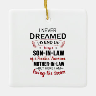 Ornement En Céramique I Never Dreamed Being Son-In-Law Freakin' Awesome