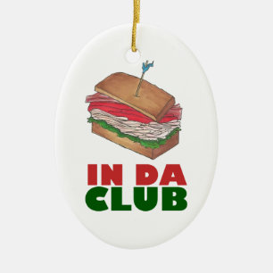 Ornement En Céramique In Da Club Turkey Club Sandwich Funny Foodie Cadea