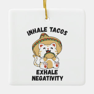 Ornement En Céramique Inhale tacos exhale négativité