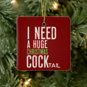 Ornement En Céramique J'ai besoin d'un énorme cocktail de Noël Drôle de