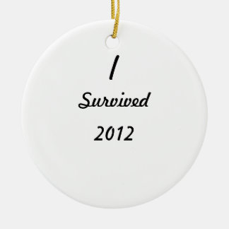 Ornement En Céramique J'ai survécu à 2012 !