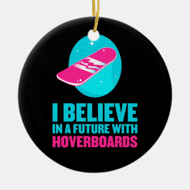 Ornement En Céramique Je crois en avenir avec des hoverboards (Devant)