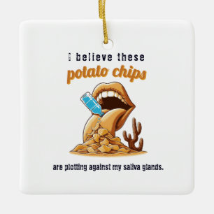 Ornement En Céramique Je crois que ces chips complotent contre