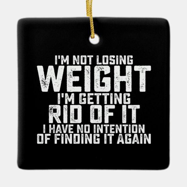 Ornement En Céramique Je ne perds pas de poids je m'en lasse, j'ai (Devant)