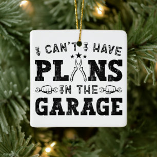Ornement En Céramique Je ne peux pas, j'ai des plans dans le garage, méc
