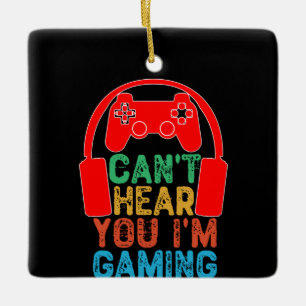 Ornement En Céramique Je ne peux pas vous entendre Je suis en jeu