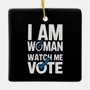 Ornement En Céramique Je Suis Femme Regardez Moi Voter Vintage