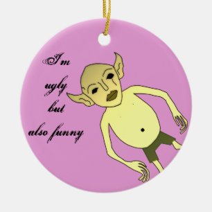Ornement En Céramique Je suis laid mais également drôle