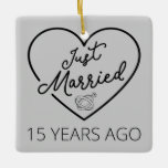 Ornement En Céramique Just Married 15 Years Ago III<br><div class="desc">Cute design, perfect for anyone who's been married for 15 years and to a wedding vow renewal ceremony. It makes a great matching outfit for couples! 'Just Married 15 Years Ago' quote for a couple who got married 15 years ago or a couple renewing wedding vows on their wedding anniversary....</div>
