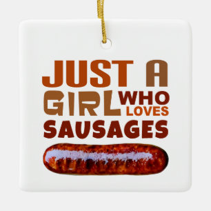 Ornement En Céramique Juste une fille qui aime les saucisses