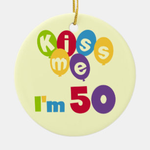 Ornement En Céramique Kiss Me I'm 50 Anniversaire T-shirts et cadeaux