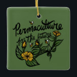 Ornement En Céramique La maculture pour l'avenir<br><div class="desc">Permaculture pour le futur jardinier "jour des terres" jardiner jardiner abeilles "sauver les abeilles"</div>