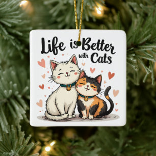 Ornement En Céramique La vie est meilleure avec des chats Mignon esthéti