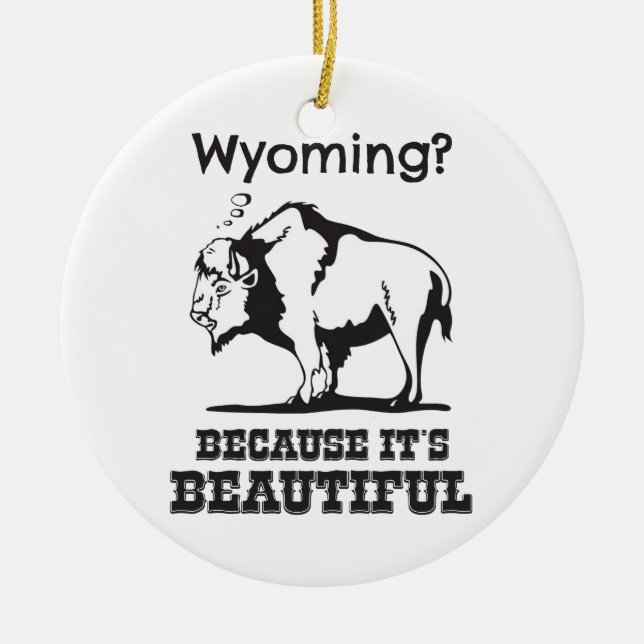 Ornement En Céramique Le Wyoming ? Parce que c'est beau (Devant)