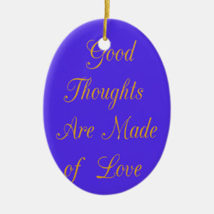 Ornement En Céramique Love Create Your Own Good Thoughts