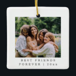 Ornement En Céramique Meilleurs amis pour toujours Photo personnalisée<br><div class="desc">Meilleurs amis pour toujours Photo personnalisée Ornement personnalisé</div>