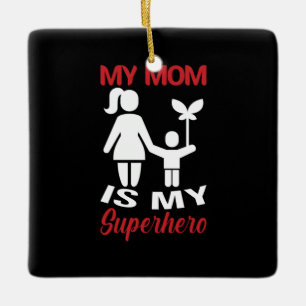 Ornement En Céramique Mère Art Ma Mère Est Mon Superhéros