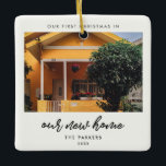 Ornement En Céramique Modern font First Christmas in our new home<br><div class="desc">Our first Christmas in our new home: a trendy script and a simple design for this photo ornament gift. To customize with your favorite picture. You can also easily change the color of the font to your liking. A perfect housewarming gift or family keepsake to celebrate your First Christmas in...</div>
