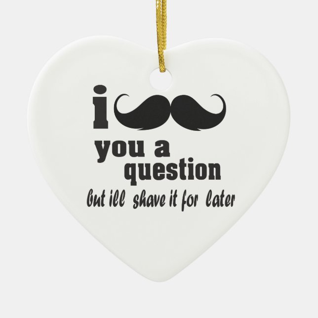 Ornement En Céramique Moustache I vous une question (Devant)