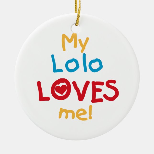 Ornement En Céramique My Lolo Loves Me T-shirts et cadeaux (Devant)