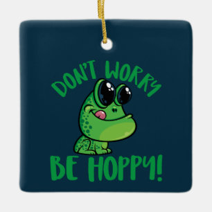 Ornement En Céramique Ne vous inquiétez pas, soyez heureux Grenouille so