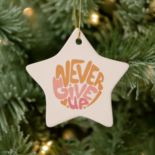 Ornement En Céramique Never Give Up - Pink and Orange Daily Motivational