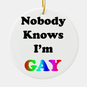 Ornement En Céramique Nobody Knows I'm Gay