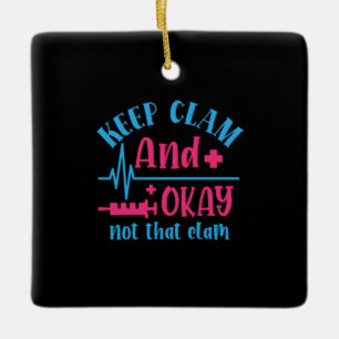 Ornement En Céramique Nurse Gift Keep Calm And Okay Not That Clam