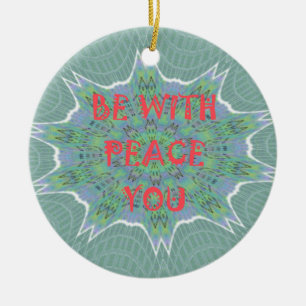 Ornement En Céramique Peace Be With You Inspirational Graphic Art Text