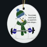 Ornement En Céramique Poids Lifting Snowman<br><div class="desc">Un bonhomme de neige doux. poids levant bonhomme de neige avec un dicton cool! "Les neigeurs travaillent dur pour maintenir leur forme"</div>