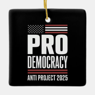 Ornement En Céramique Pro Democracy Anti Project 2025 Trump 2025