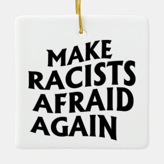 Ornement En Céramique Rendre les racistes effrayés