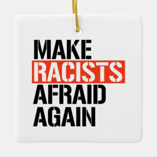 Ornement En Céramique Rendre les racistes effrayés