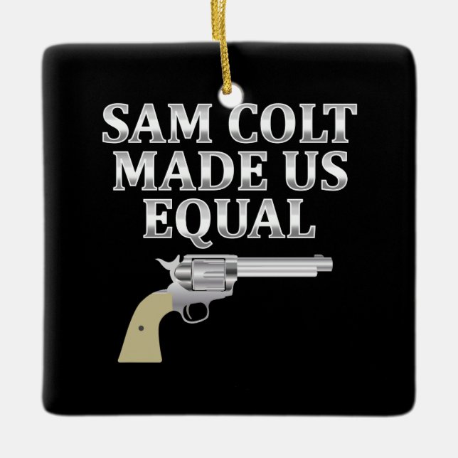Ornement En Céramique Sam colt made us equal (Devant)