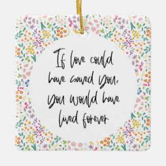 Ornement En Céramique Si L'Amour Aurait Pu Vous Sauver... Avoir Vécu Pou