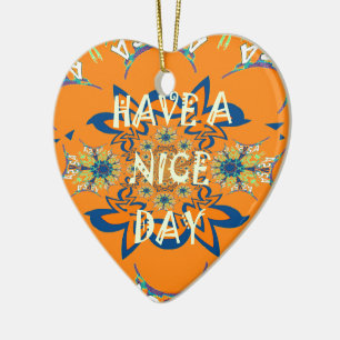 Ornement En Céramique Souhaits vibrants : Avoir une belle journée Art De